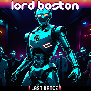 Last dance by Lord Boston