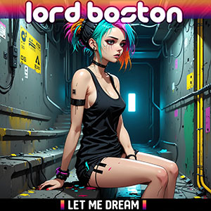 Let me dream by Lord Boston